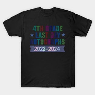 4Th Grade Last Day School Autographs 2024 Graduation Sign My T-Shirt